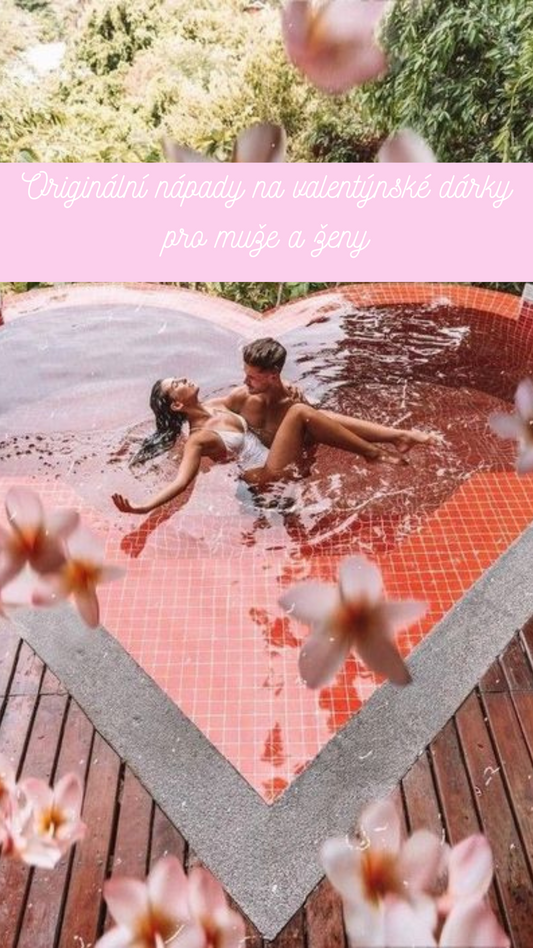 Originální nápady na valentýnské dárky pro muže a ženy 🎁